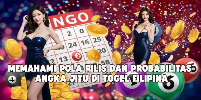 Memahami Pola Rilis dan Probabilitas Angka Jitu di Togel Filipina