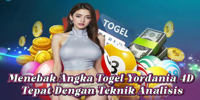 Menebak Angka Togel Yordania 4D Tepat Dengan Teknik Analisis