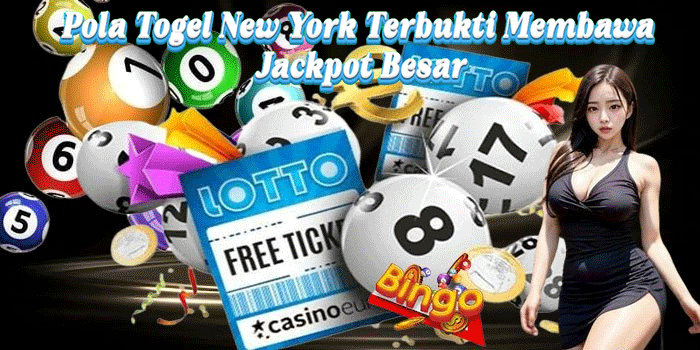 Pola Togel New York Terbukti Membawa Jackpot Besar