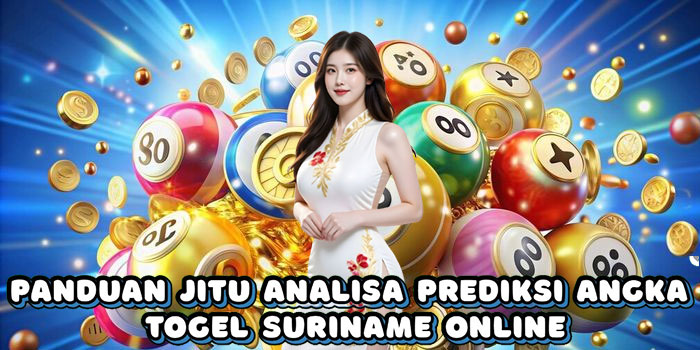Panduan Jitu Analisa Prediksi Angka Togel Suriname Online