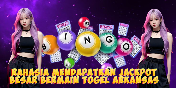Rahasia Mendapatkan Jackpot Besar Bermain Togel Arkansas